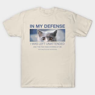 In my defense - cat T-Shirt